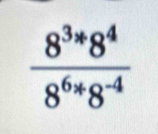 frac (8^(3)^*8^4)(8^(6)^*8^-4)