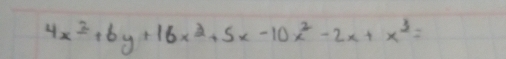 4x^2+6y+16x^2+5x-10x^2-2x+x^3=