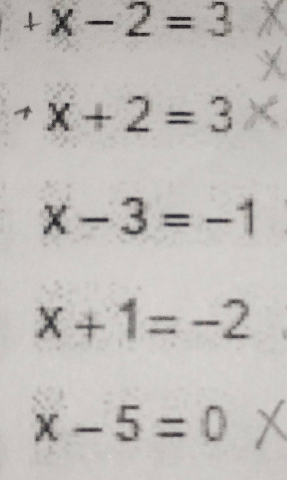 +x-2=3
+x+x+2=3
x-3=-1
x+1=-2
x-5=0