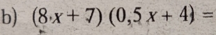 (8,x+7)(0,5x+4)=