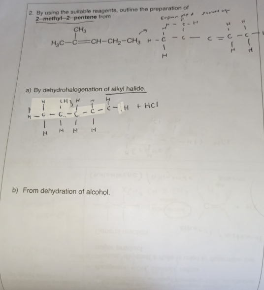 By using the suitable reagents, outline the preparation of
. .beginarrayr CH_1-cP_OH_□  H_3C-Cequiv CH-CH_2-CH_3· CH_i-C-C=C= □ /□  - 1/□   H_3C-C=CHendarray.  
a) By dehydrohalogenation of alkyl halide.
frac 1-beginarrayr 1 -1endarray &beginarrayr 1+endarray endarray beginarrayr 1^H31 1-1- -C-C-C-endarray -beginarrayr H 1endarray -beginarrayr 1 -1endarray 
b) From dehydration of alcohol.