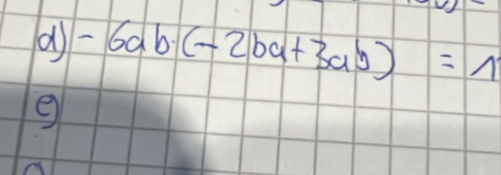 -6ab(-2ba+3ab)=1
e