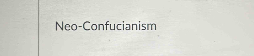 Neo-Confucianism