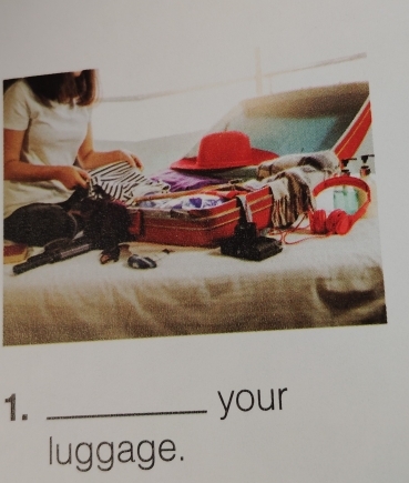 your 
luggage.