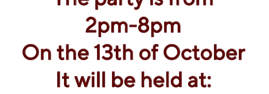 pu 

2pm -8pm
On the 13th of October 
It will be held at: