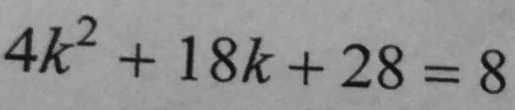 4k^2+18k+28=8