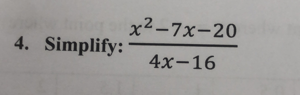 Simplify:  (x^2-7x-20)/4x-16 