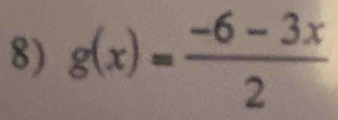 g(x)= (-6-3x)/2 