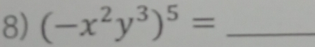 (-x^2y^3)^5= _