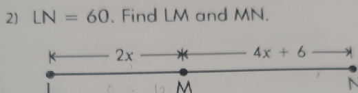 LN=60. Find LM and MN.
M
N