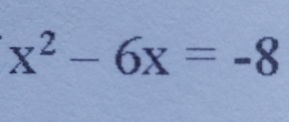 x^2-6x=-8