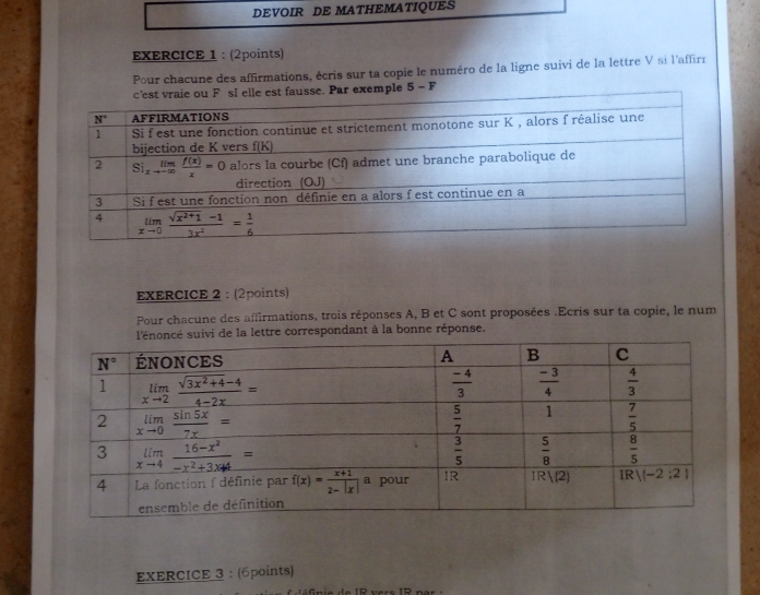 DEVOIR DE MATHEMATIQUES
EXERCICE 1 : (2points)
Pour chacune des affirmations, écris sur ta copie le numéro de la ligne suivi de la lettre V si l'affirr
Par exemple 5 - F
EXERCICE 2 : (2points)
Pour chacune des affirmations, trois réponses A, B et C sont proposées .Ecris sur ta copie, le num
e la lettre correspondant à la bonne réponse.
EXERCICE 3 : (6points)