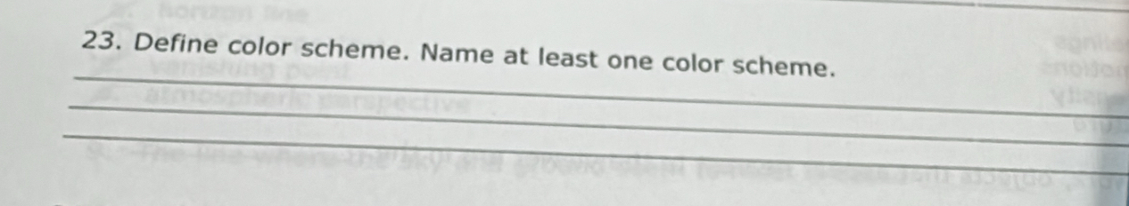 Define color scheme. Name at least one color scheme. 
_ 
_