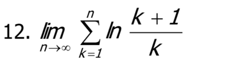 limlimits _nto ∈fty sumlimits _(k=1)^nln  (k+1)/k 