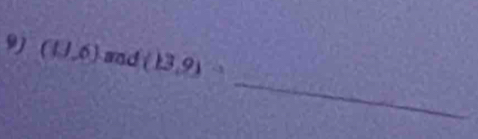 9 (1,6) aad (13,9)=
_