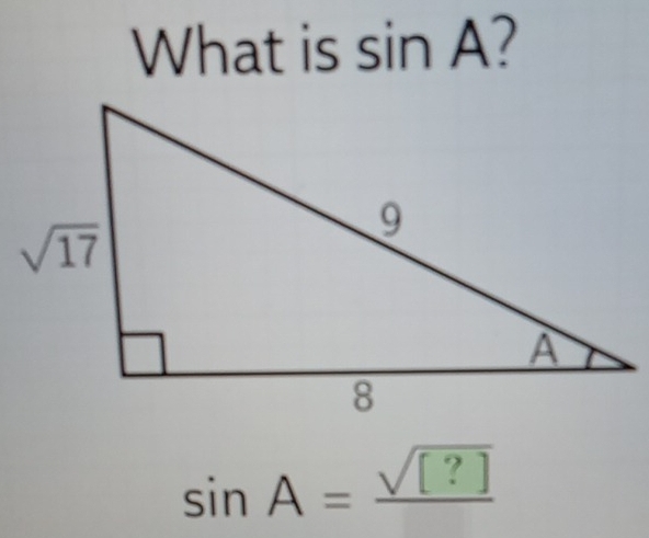 What is si | ?
sin A=frac sqrt([?])