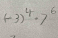 (-3)^4· 7^6