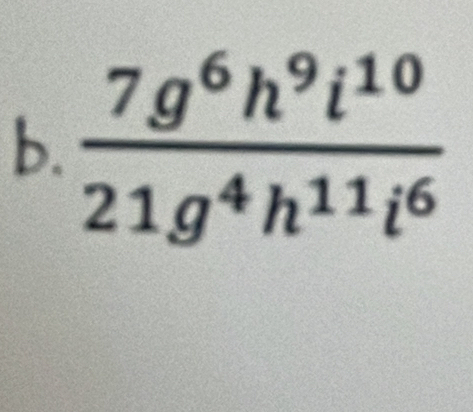  7g^6h^9i^(10)/21g^4h^(11)i^6 