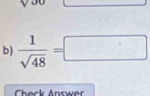  1/sqrt(48) =□
Check Answer