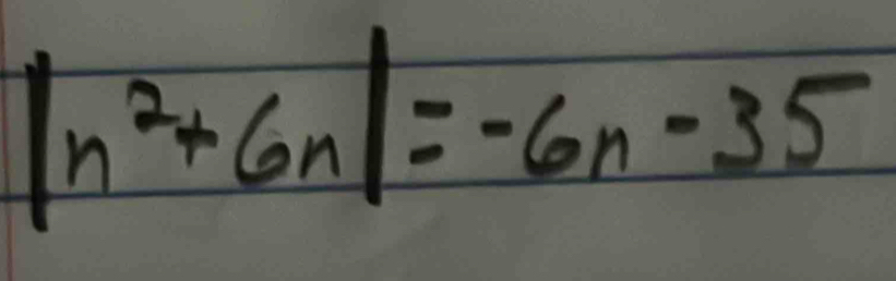 |n^2+6n|=-6n-35