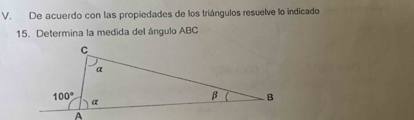 De acuerdo con las propiedades de los triángulos resuelve lo indicado
15. Determina la medida del ángulo ABC