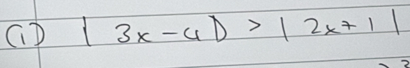 CD |3x-4|)>|2x+1|
2