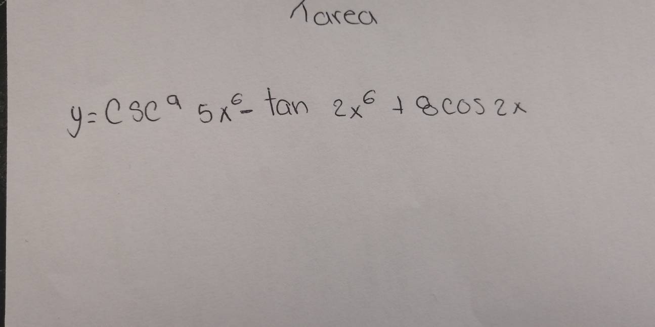 Aarea
y=csc^95x^6-tan 2x^6+8cos 2x