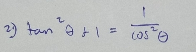 23 tan^2θ +1= 1/cos^2θ  