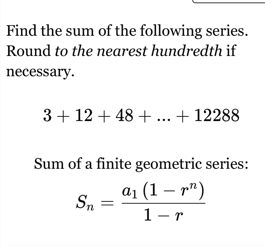 Solved: Find the sum of the following series. Round to the nearest ...