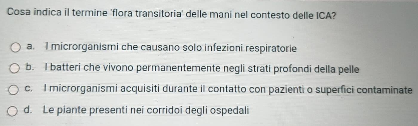 Risolto:Cosa indica il termine 'flora transitoria' delle mani nel ...