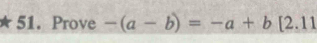 Prove -(a-b)=-a+b[2.11