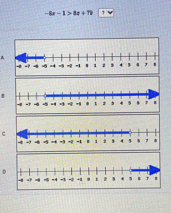 -8x-1>8x+79 ?
A
B
C
D