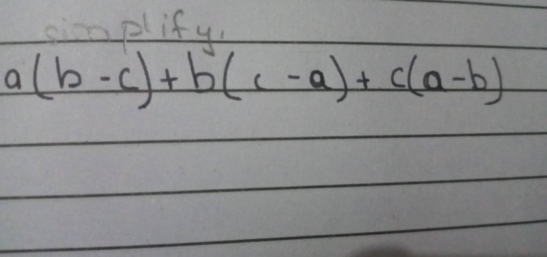 if y
a(b-c)+b(c-a)+c(a-b)