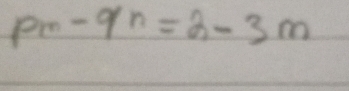 pm-9n=2-3m