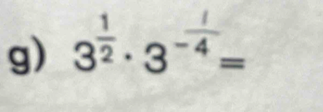 3^(frac 1)2· 3^(-frac 1)4=