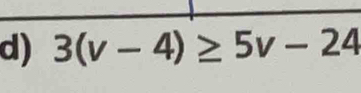 3(v-4)≥ 5v-24