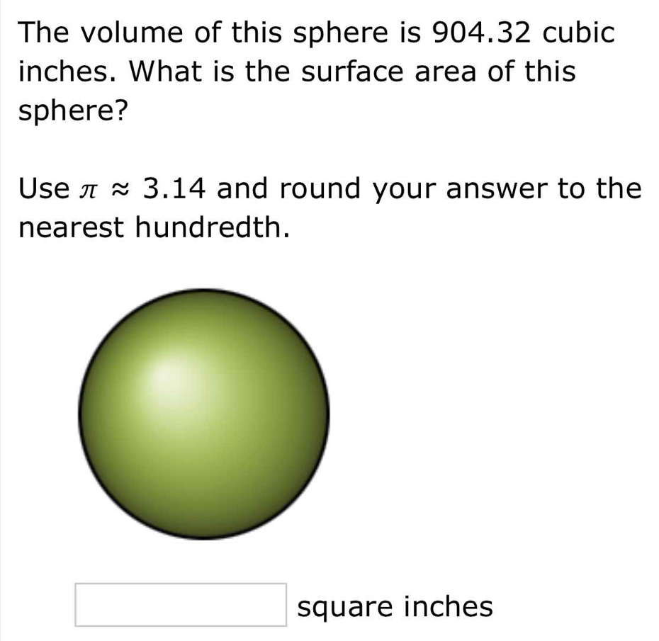 Solved: The volume of this sphere is 904.32 cubic inches. What is the ...