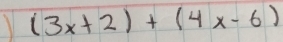 11 (3x+2)+(4x-6)