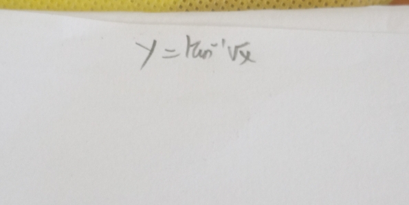 y=tan^(-1)sqrt(x)