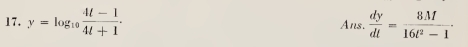 y=log _10 (4t-1)/4t+1 . Ans,  dy/dt = 8M/16t^2-1 .