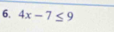 4x-7≤ 9