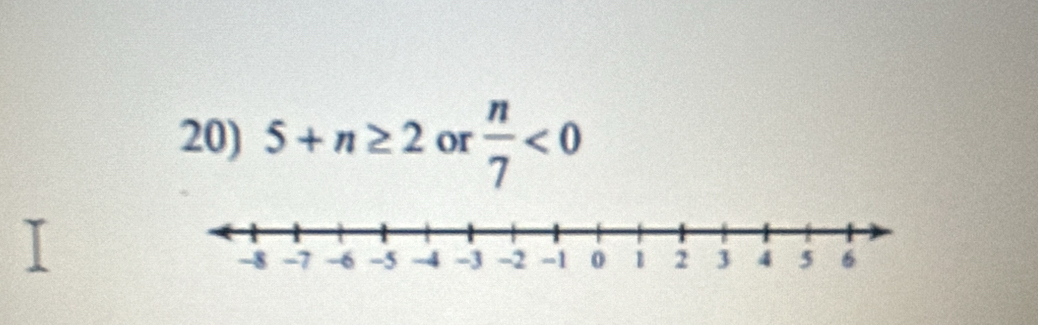 5+n≥ 2 or  n/7 <0</tex>