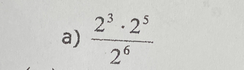  2^3· 2^5/2^6 