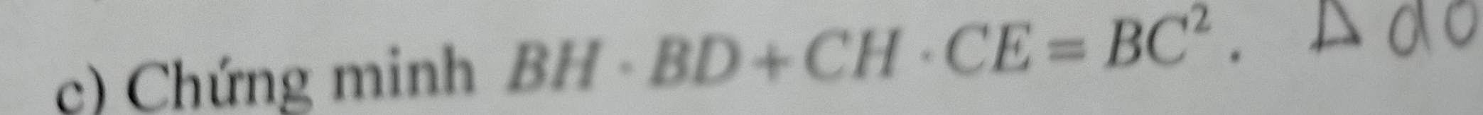 Chứng minh BH· BD+CH· CE=BC^2.