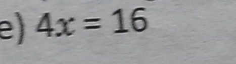 4x=16