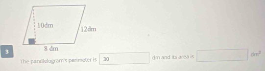 The parallelogram's perimeter is 30 dm and its area is □ dm^2