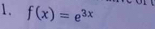 f(x)=e^(3x)