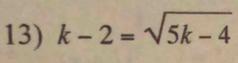 k-2=sqrt(5k-4)