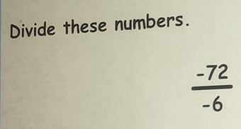 Divide these numbers.
 (-72)/-6 