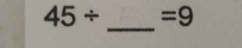 45/
=9
_